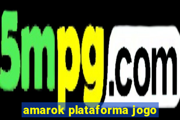 amarok plataforma jogo